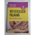REFLEXOLOGIE PALMARA Cheia sanatatii perfecte - Mildred Carter * Tommy Weber REFLEXOLOGIE PALMARA Cheia sanatatii perfecte - Mildred Carter * Tommy Weber